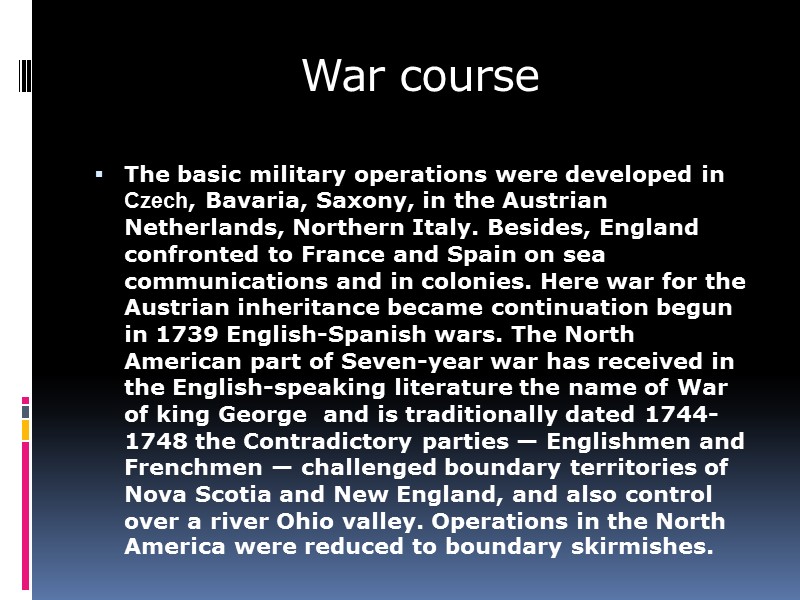 War course The basic military operations were developed in Czech, Bavaria, Saxony, in the